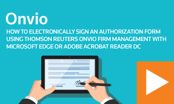 How to electronically sign an authorization form using Thomson Reuters Onvio Firm Management with Microsoft Edge or Adobe Acrobat Reader DC