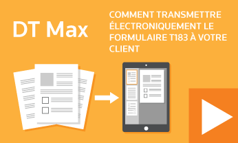 Comment transmettre électroniquement le formulaire T183 à votre client 