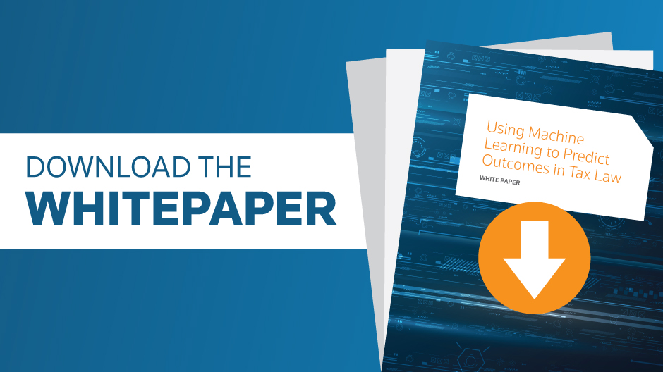 Download whitepaper: Using Machine Learning to Predict Outcomes in Tax Law